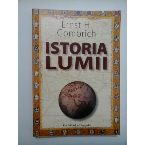ISTORIA LUMII - Ernst H. Gombrich ISTORIA LUMII - Ernst H. Gombrich